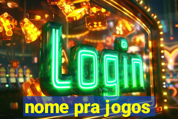 nome pra jogos